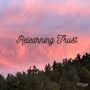 Relearning Trust