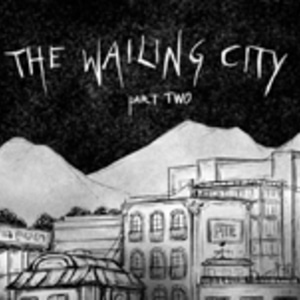 The Wailing City pt.2