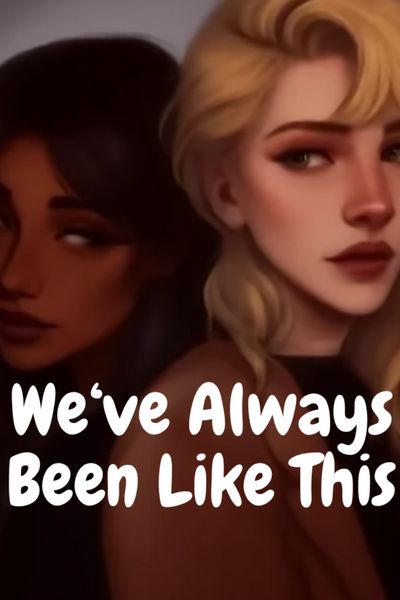 We've Always Been Like This