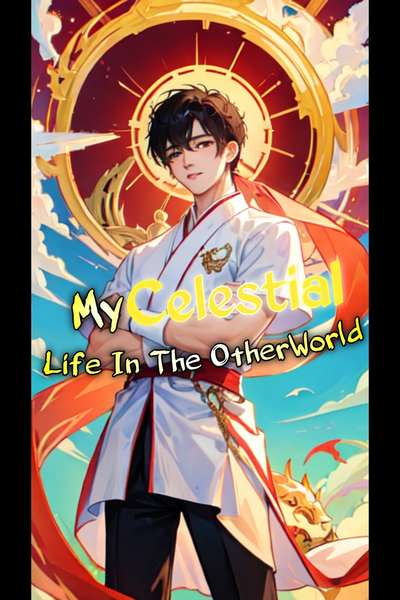 My Celestial Life in the OtherWorld
