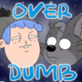 OVER DUMB