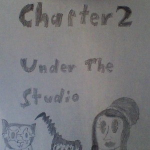 Chapter 2: Under The Studio