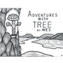 Adventures With Tree by Wes