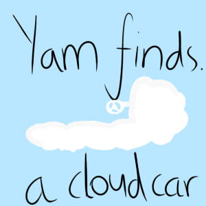 Yam finds.... A cloud car! 