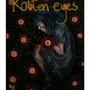 Rotten eyes