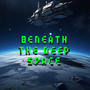 Beneath the Deep Space