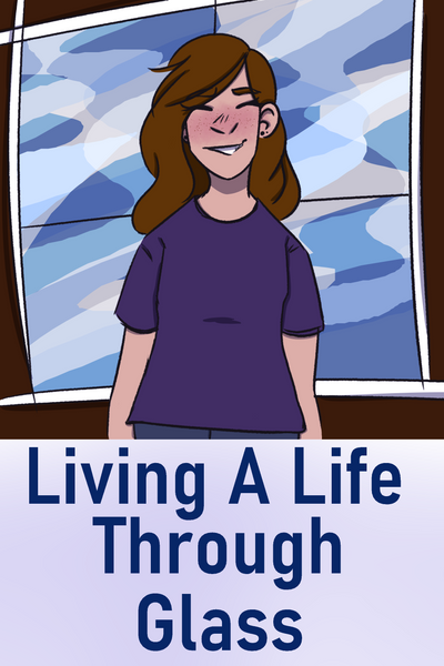 Living a Life Through Glass