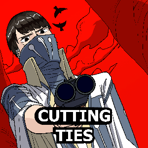 Ep. 5: CUTTING TIES