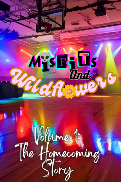 Misfits and wildflowers Vol.1: The homecoming story 