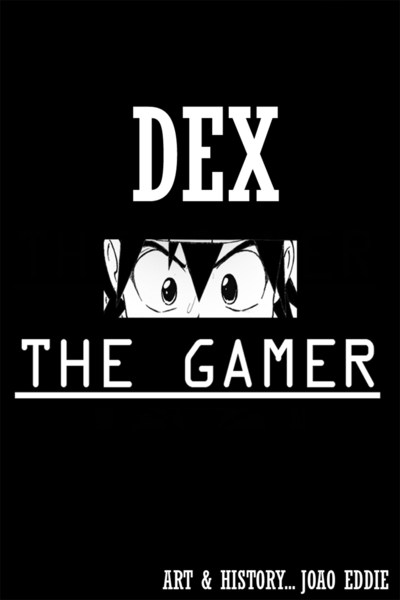 Dex  - The Gamer