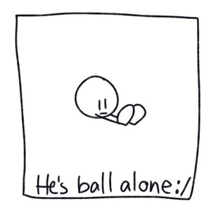 He’s ball alone:/