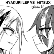 HyakuriLef VS MitsuX