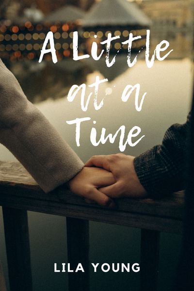 A Little at a Time (NvJ rewrite)