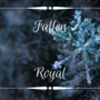 Fallen Royal (NO LONGER UPDATING)