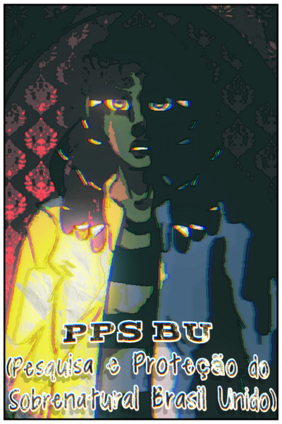 PPSBU. (Search and Protection of Supernatural Brazil United)