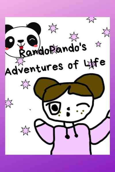 RandoPando's Adventures of Life