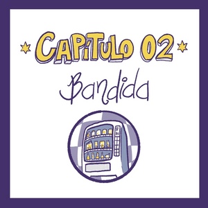 Cap&iacute;tulo 2 - Bandida