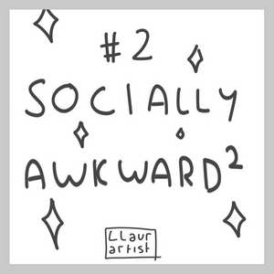 #2 Socially awkward^2
