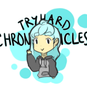 Tryhard Chronicles