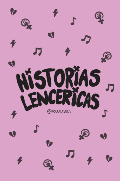 Historias Lencericas: Vivencias de una banda de mujeres del punk feminista chileno.