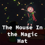 The Mouse in the Magic Hat