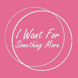 I Want For Something More - 40 - SEASON'S FINALE