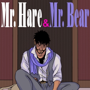 Mr.Hare & Mr.Bear