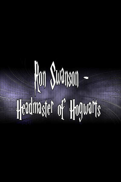 Ron Swanson - Headmaster of Hogwarts