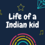 Life Of A-Inidan kid