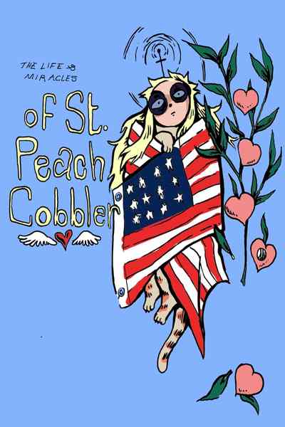 The Life and Miracles of St. Peach Cobbler