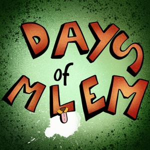 Days of MLEM