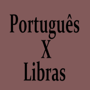 Portugu&ecirc;s X Libras