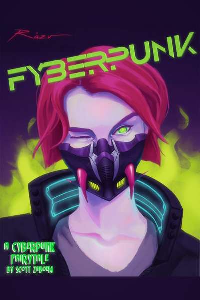 FYBERPUNK, a Cyberpunk Fairytale ( NaNoWriMo 2020 )