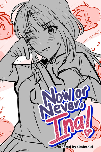 Now or Never, Ina! (sketch & preview)