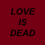 Love is Dead