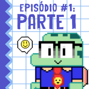 Epis&oacute;dio #1: Efeito tartaruga | Parte 1