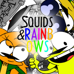 Squids & Rainbows