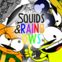 Squids & Rainbows