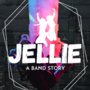 JELLIE: A Band Story