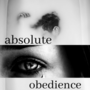 Absolute Obedience  