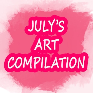 July's Art Compilation