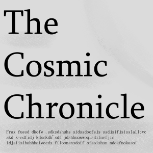 The Cosmic Chronicle Issue 1