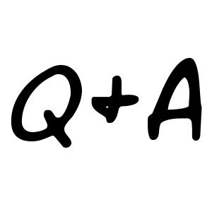 Q&amp;A!