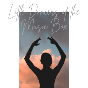16 || Little Dancers of the Music Box