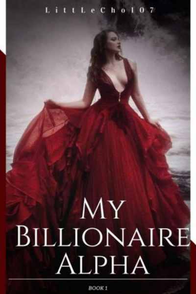 My Billionaire Alpha {Chosen Mates Book #1}