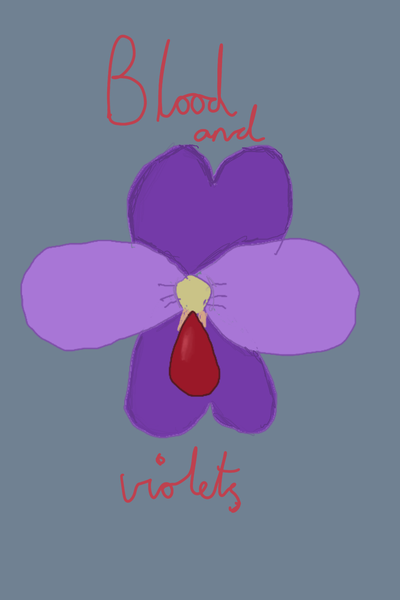 Blood and violets