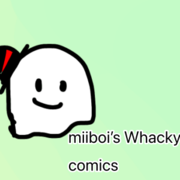 miiboi&rsquo;s whacky Comics :)