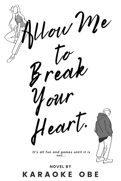 Allow Me to Break Your Heart