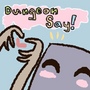 Dungeon Say!