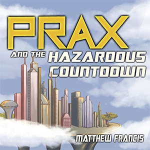 COVER - PRAX AND THE HAZARDOUS COUNTDOWN
